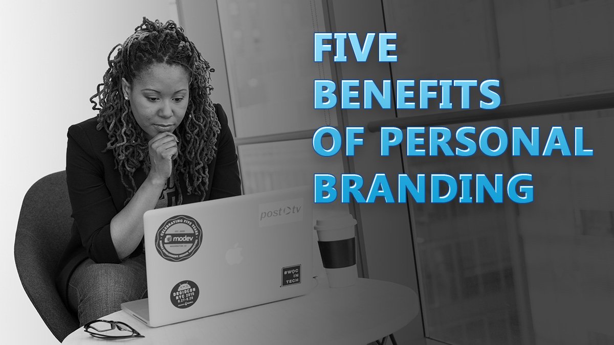 Five Benefits Of Personal Branding The Boss Up Academy